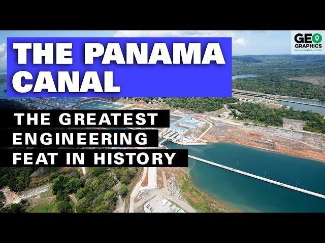 The Panama Canal: The Greatest Engineering Feat in History