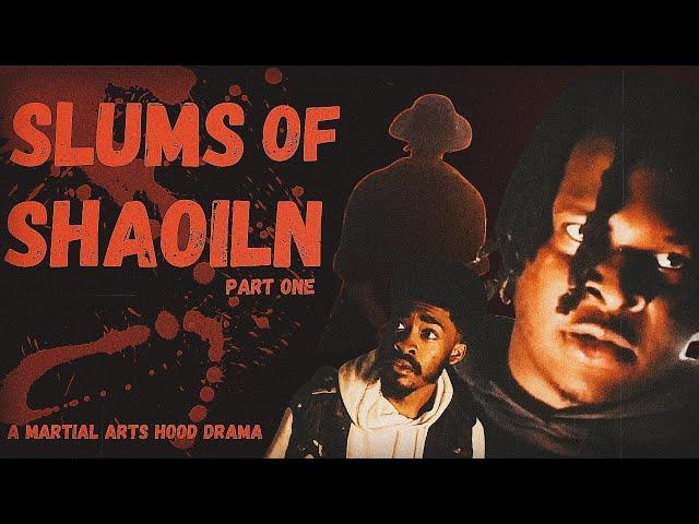 SLUMS OF SHAOLIN | PART 1 |