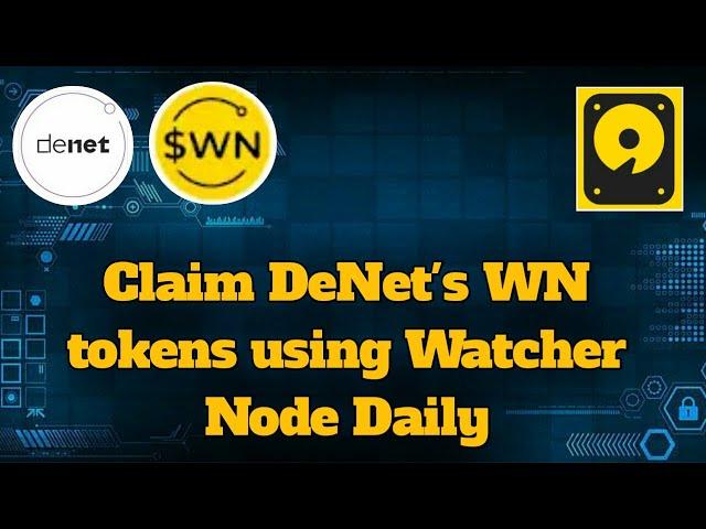 Claim DeNet's WN Tokens using Watcher Node daily & get Heavy AIRDROP - KCrypto - Urdu/Hindi