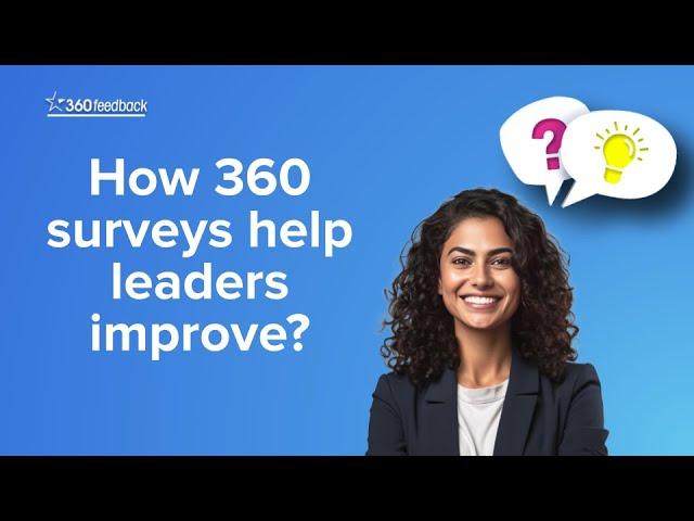How 360 surveys help leaders improve?