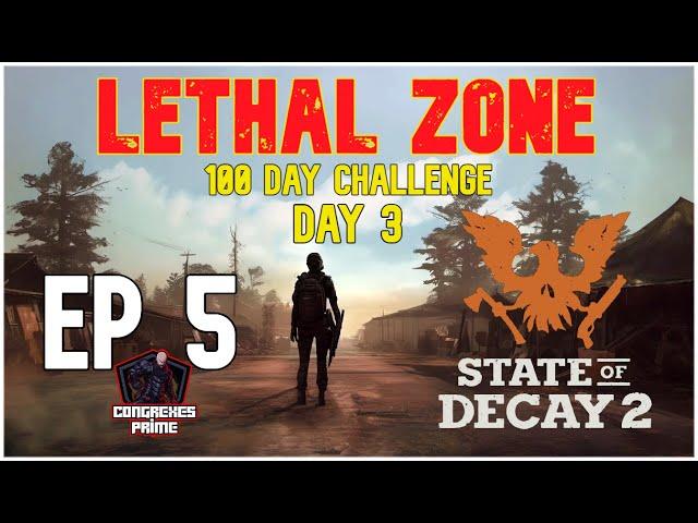 State of Decay 2 - Lethal Zone 100 Day Challenge DAY 3 EP 5 "Pressured"