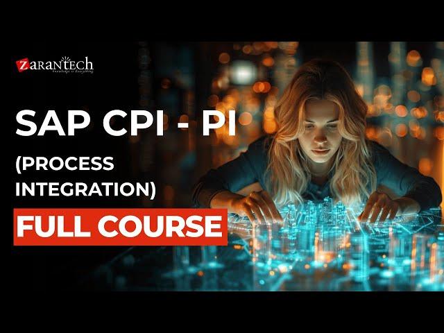 SAP CPI - PI (Process Integration) Full Course | ZaranTech