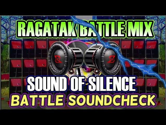 RAGATAK BATTLE MODE ACTIVATED 2022  SOUND OF SILENCE  MEGA BASS TEST RESULTS EXCLUSIVE COLLECTION