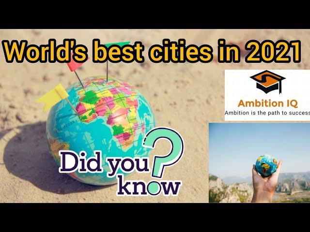 The 8 best cities in the world in 2021||Ambition iq