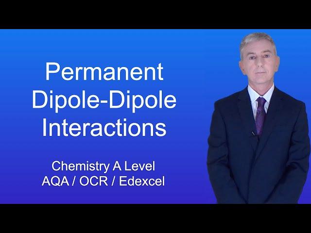 A Level Chemistry Revision "Permanent Dipole-Dipole Interactions"