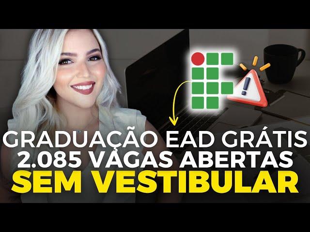  GRADUAÇÃO EAD GRATUITA em INSTITUTO FEDERAL SEM VESTIBULAR | Mari Rel