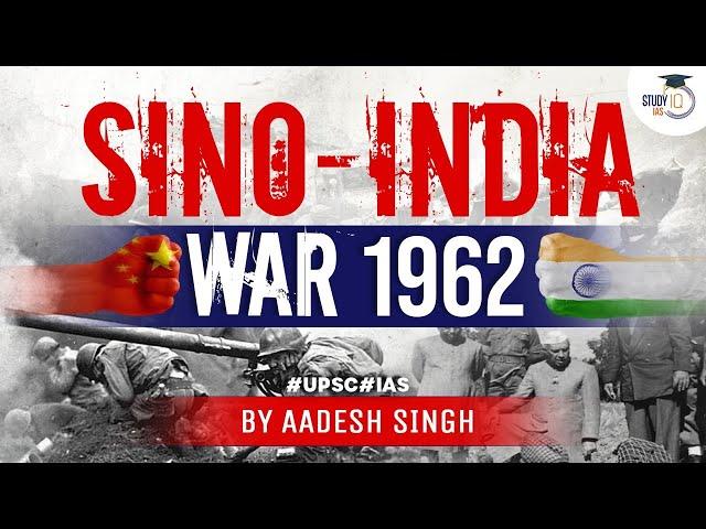 India-China War 1962 | Post-independence History | UPSC | GS Paper 1