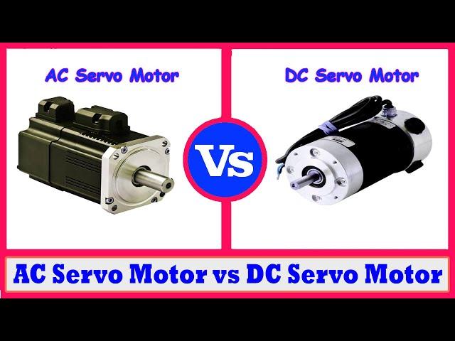 AC Servo Motor vs DC Servo Motor -  Difference between AC Servo Motor and DC Servo Motor