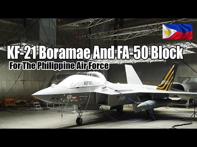 Philippine Air Force Modernization: 12 FA-50 Block 20 And KF-21 Boramae!