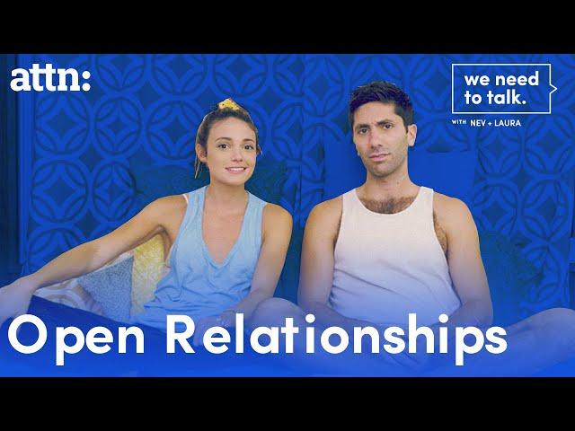 Open Relationships | We Need to Talk With Nev and Laura | ATTN: