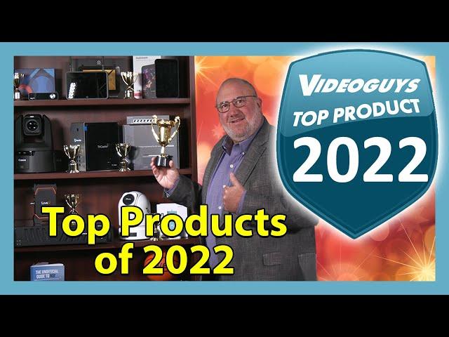 Videoguys Top Products of 2022