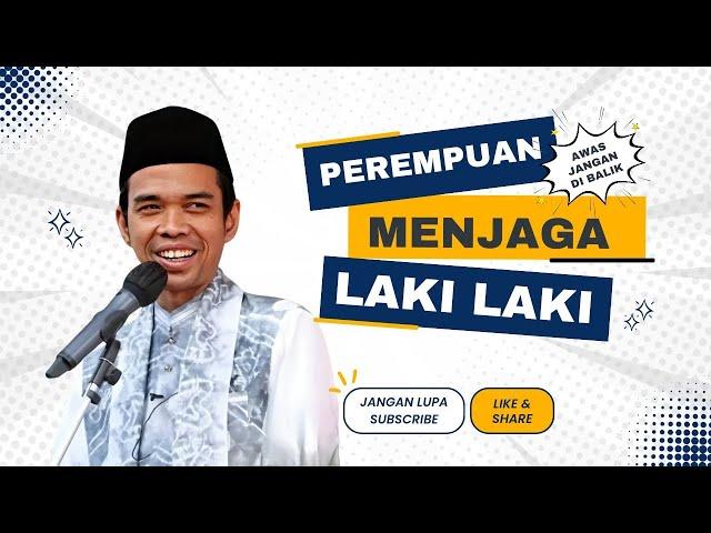 Ternyata Perempuanlah Yang Menjaga Laki Laki | Ustadz Abdul Somad