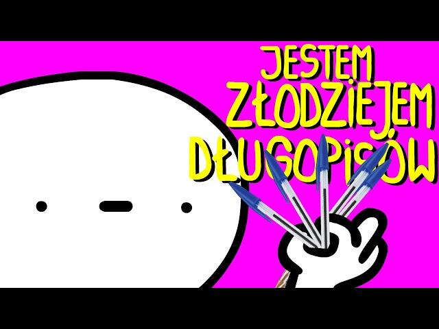 JESTEM ZŁODZIEJEM DŁUGOPISÓW