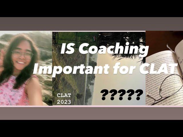 Is coaching mandatory for CLAT ? /CLAT 2023