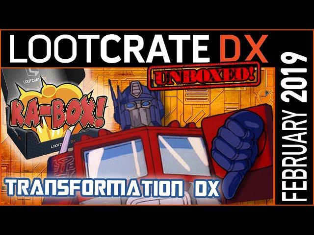 LootCrate DX February 2019 UNBOXED! (Transformation DX)