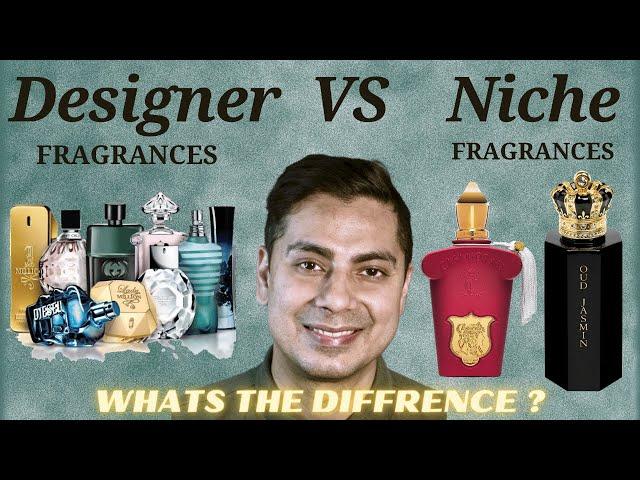 DESIGNER VS NICHE FRAGRANCES !  WHAT'S THE DIFFERENCE?