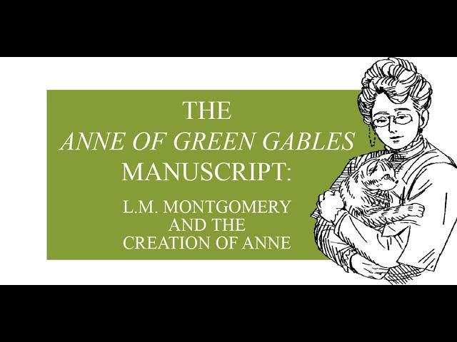 The Anne of Green Gables Manuscript: L.M. Montgomery and the Creation of Anne | Exhibition Opening