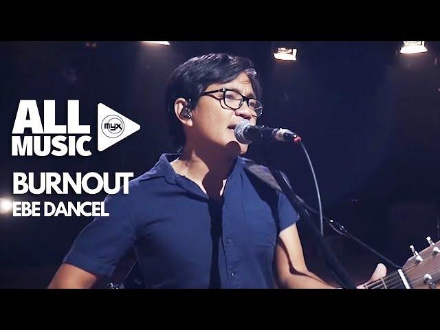 EBE DANCEL - Burnout (MYX Live! Performance)