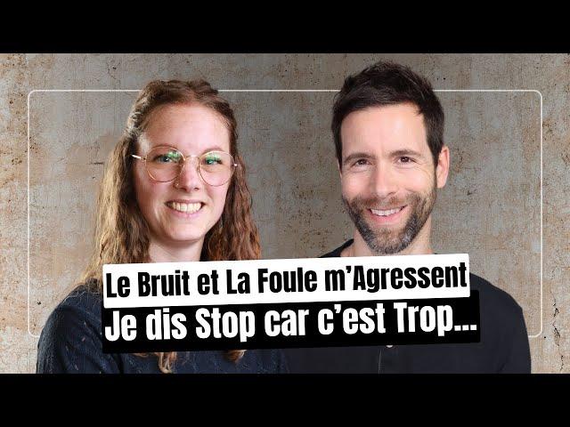 Le bruit et la foule m'agressent - Avec Giulia