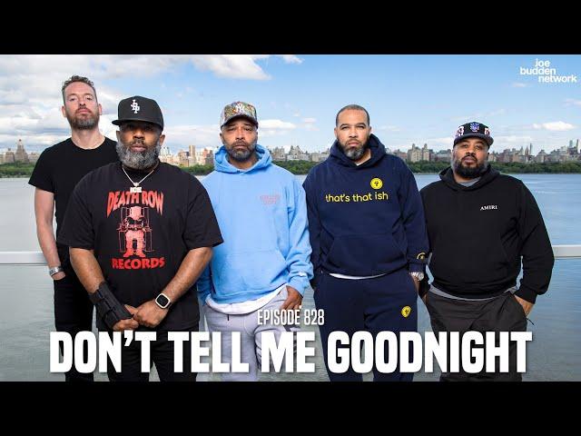 The Joe Budden Podcast Episode 828 | Don't Tell Me Goodnight