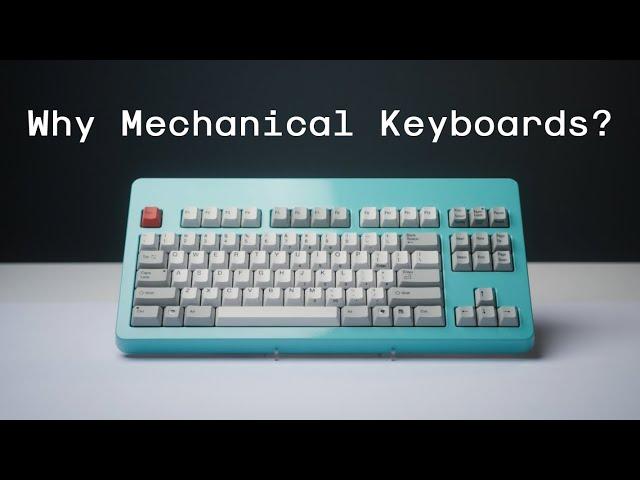 Why Mechanical Keyboards?