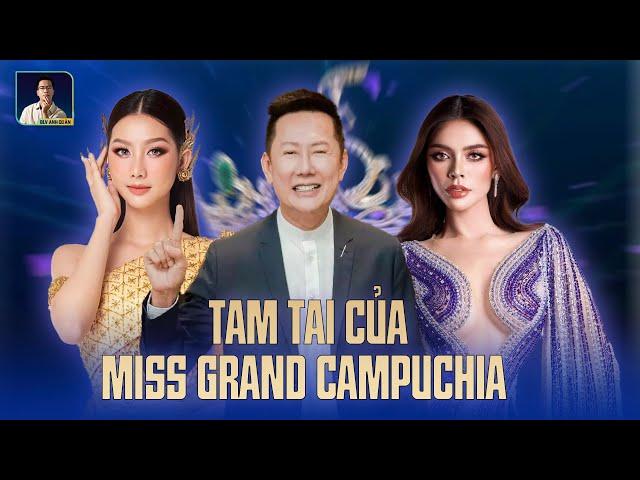 DRAMA MISS GRAND - CAMPUCHIA MẤT QUYỀN ĐĂNG CAI, VIỆT NAM BỊ CHÊ KÉM DUYÊN