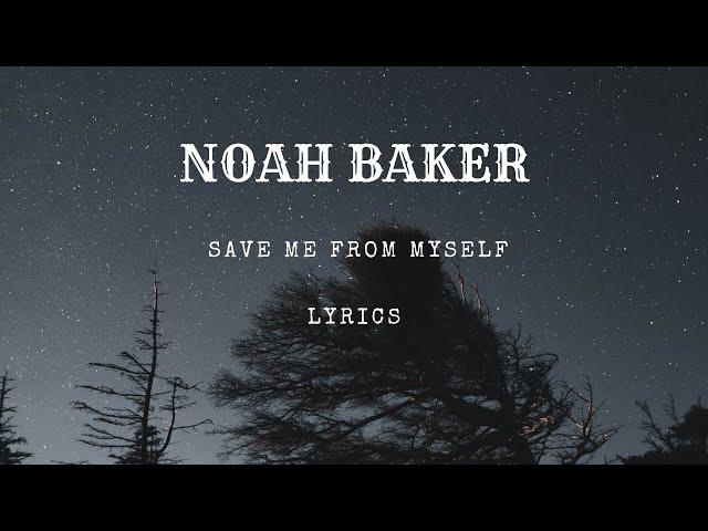 Noah Baker - Save Me From Myself