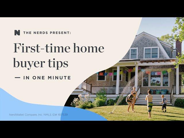 First-time home buyer tips — in one minute