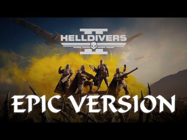 Helldivers 2 - Main Theme | INTENSE EPIC VERSION