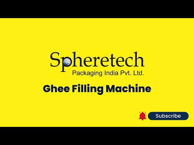 Ghee Filling Machine | Ghee Jar Packaging Machine | Spheretech Packaging