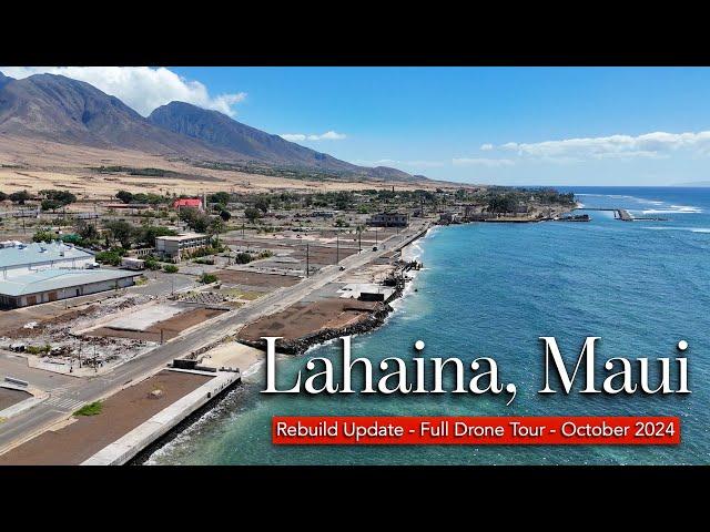 Lahaina Maui Update - Full DRONE Tour - October 2024 - How Many Homes have been ReBuilt ???