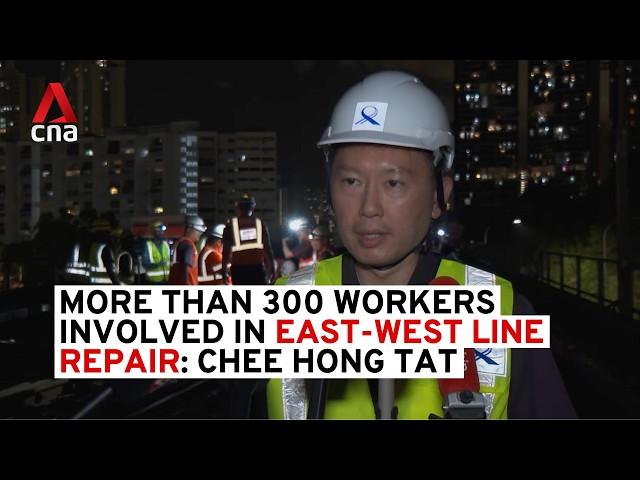 More than 300 workers involved in East-West Line repair: Chee Hong Tat