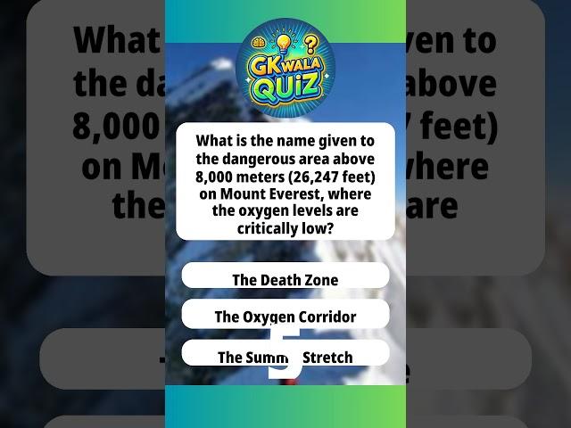 What’s the Deadliest Zone on Mount Everest? ️ | Survival Quiz #gkwalaquiz