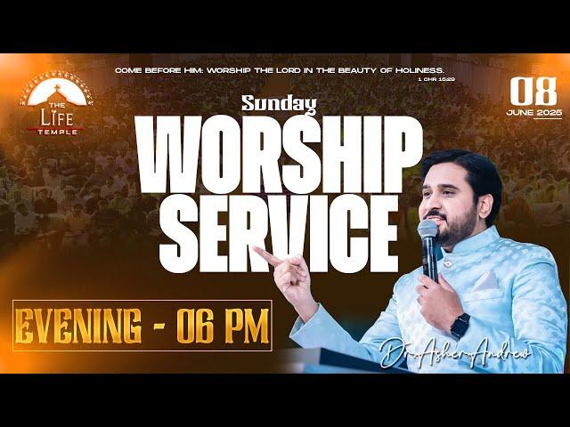 #SundayService Evening Worship Service live 08-06-2025 || Dr Asher Andrew || The Life Temple