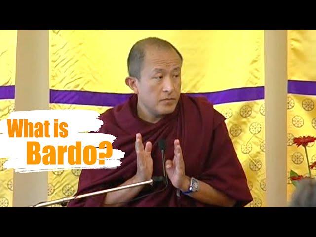 What is Bardo? ‒ Dzongsar Khyentse Rinpoche