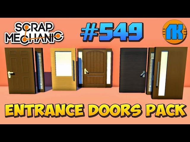 Scrap Mechanic \ #549 \ САМЫЕ НАСТОЯЩИЕ ДВЕРИ В СКРАП МЕХАНИК \ ENTRANCE DOORS PACK !!!