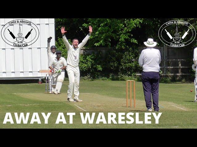 AWAY AT WARESLEY | Club Cricket Highlights -  Castor & Ailsworth CC vs Waresley CC