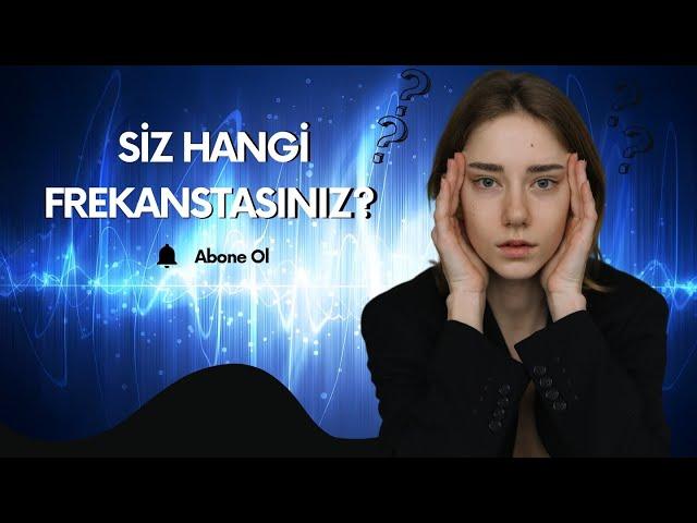 Siz hangi frekanstasınız?