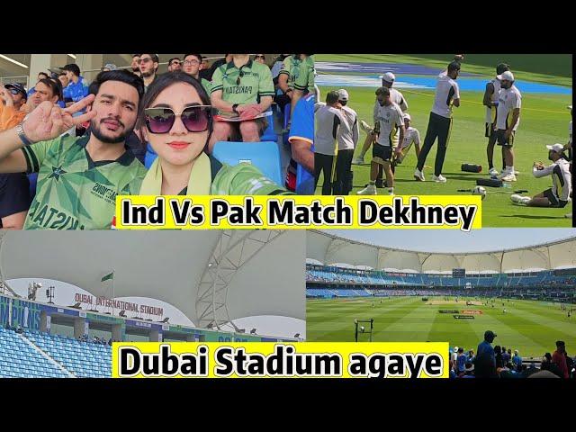 Hum Dubai Stadium Pohonch Gaye IND V PAK Match Dekhney Kay liye