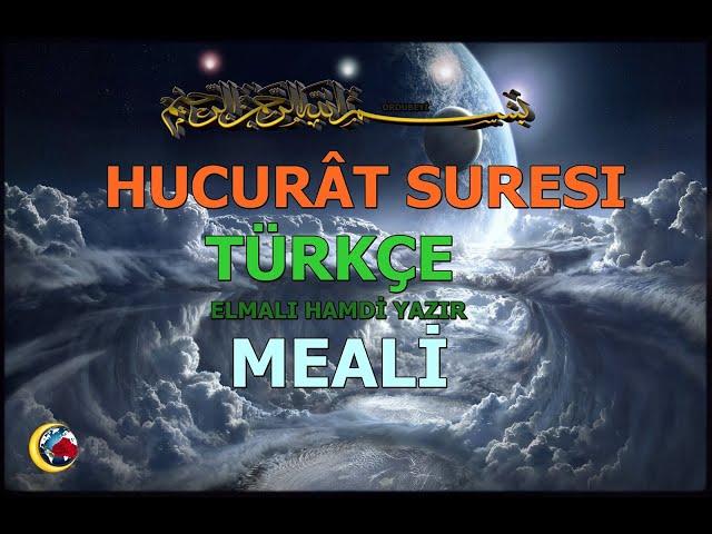 HUCURÂT SURESI TÜRKÇE ANLATIMLI ELMALI HAMDİ YAZIR MEALİ