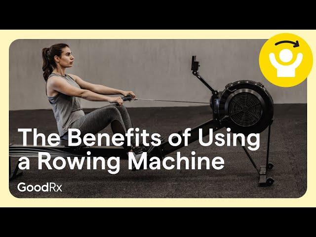 5 Benefits of Using the Rowing Machine | GoodRx