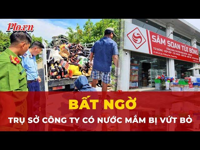 Có gì bên trong trụ sở công ty có hàng ngàn chai nước mắm bị vứt bỏ? | Tin nhanh