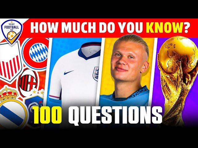 HOW MUCH DO YOU KNOW ABOUT FOOTBALL ️️ 100 QUESTIONS  | FOOTBALL QUIZ 2024