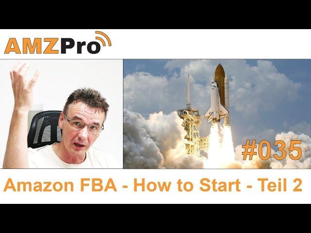 Amazon FBA - Step by Step Anleitung Teil 2 #035 - AMZPro