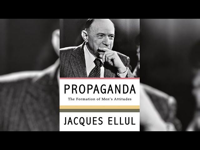 Propaganda - Jacques Ellul Audiobook - Part 1/2