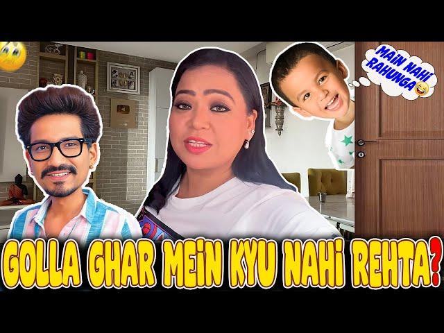 Golla Ghar Mein Kyu Nahi Rehta?| Bharti Singh | Haarsh Limbachiyaa | Golla