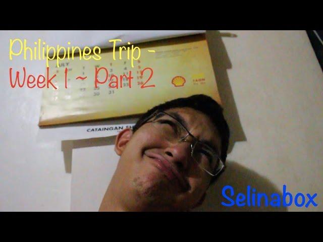 Philippines Trip - Week 1 ~ Part 2 | Selinabox