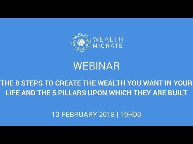 The 8 Steps to create the wealth you want in your life and the 5 pillars upon which they are built