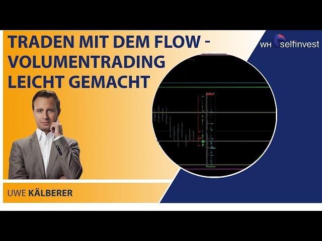 Traden mit dem Flow - Volumentrading leicht gemacht (mit Uwe Kälberer)