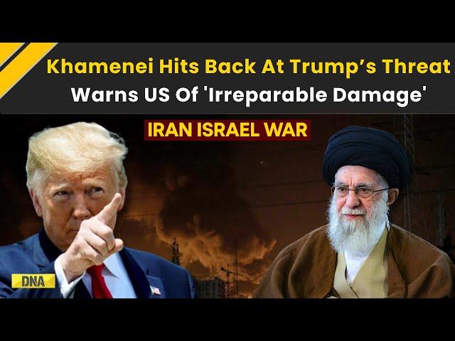 Iran Israel War: Iran’s Supreme Leader Fires Warning After Trump’s Threat | Israel Iran War